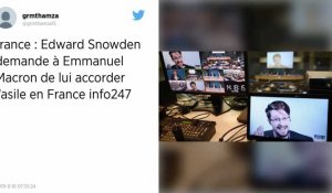 Edward Snowden souhaite qu'Emmanuel Macron lui accorde l'asile en France