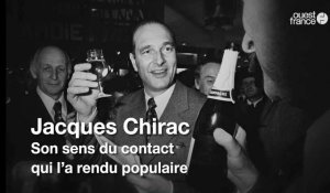 Jacques Chirac : son sens du contact qui l'a rendu populaire