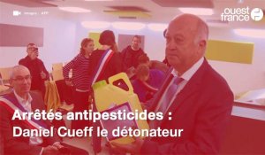 Arrêtés antipesticides : Daniel Cueff le détonateur