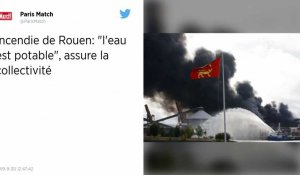 Incendie de Rouen : L'eau est potable, confirme la Métropole
