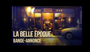 La Belle Epoque - Bande-annonce officielle HD
