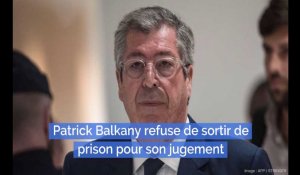 Patrick Balkany refuse de sortir de prison pour son jugement