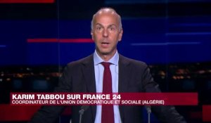 Karim Tabbou : "Le président Macron a tort de soutenir Abdelmadjid Tebboune"
