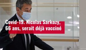 VIDÉO. Covid-19 : Nicolas Sarkozy, 66 ans, serait déjà vacciné