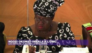 Ngozi Okonjo-Iweala à l'OMC : les défis de la nouvelle directrice