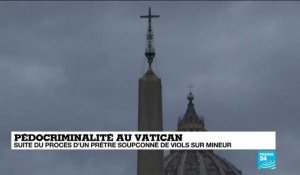 Pédocriminalité au Vatican : procès d'un prêtre soupçonné de viols sur mineurs