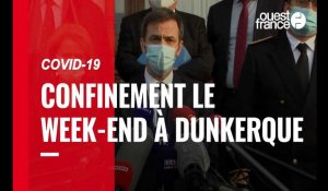 VIDÉO. Covid-19 : Olivier Véran annonce un confinement le week-end à Dunkerque