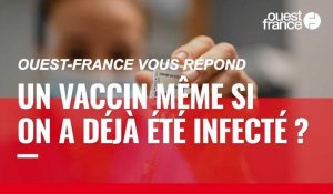 VIDEO. Peut-on se faire vacciner contre le Covid-19 si on a déjà été malade ?