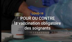 Covid-19: pour ou contre l'obligation de vaccination des personnels de santé