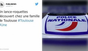 Un lance-roquettes découvert chez une famille de Toulouse