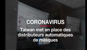 Coronavirus : Taïwan met en place des distributeurs automatiques de masques