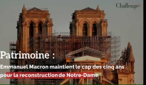Patrimoine: Emmanuel Macron maintient le cap des 5 ans pour la reconstruction de Notre-Dame