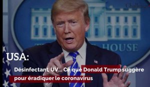 Désinfectant, UV... Ce que Trump suggère pour éradiquer le coronavirus