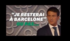 Quand Valls expliquait qu&#39;il &quot;resterait à Barcelone quoi qu&#39;il arrive&quot;
