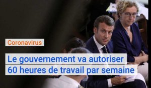 Coronavirus Covid-19 : le gouvernement va autoriser 60 heures de travail par semaine