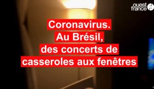Coronavirus. Au Brésil, des concerts de casseroles aux fenêtres