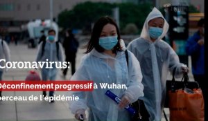 Coronavirus: déconfinement progressif à Wuhan, berceau de l'épidémie