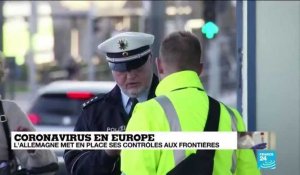 Coronavirus en Europe : L'Allemagne met en place des contrôles aux frontières