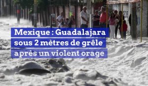 Mexique : Guadalajara sous 2 mètres de grêle après un violent orage