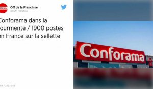 Conforama : La direction confirme le projet de suppression de 1 900 postes en France