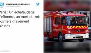 Paris : un échafaudage s'effondre, un ouvrier décédé, trois autres grièvement blessés