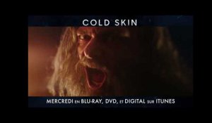 COLD SKIN teaser VF