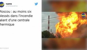 Russie. Onze blessés dans l'incendie géant d'une centrale thermique en banlieue de Moscou
