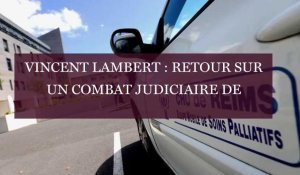Vincent Lambert : retour sur un combat judiciaire de plusieurs années 