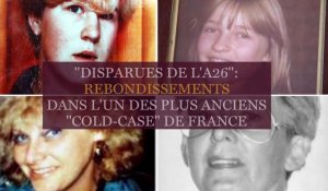 "Disparues de l'A26": rebondissements dans l'un des plus anciens "Cold Case" de France