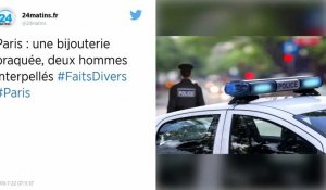 Paris : Deux personnes interpellées après le braquage d'une bijouterie