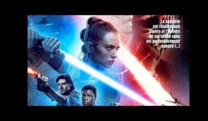 Star Wars 9 &quot;L&#39;Ascension de Skywalker&quot; sort ce mercredi au cinéma