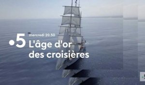 L'âge d'or des croisières (France 5) bande-annonce