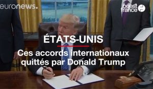 Ces accords internationaux quittés par Donald Trump