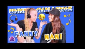 Fanny vs Nani (La Bataille des Couples 2) : Impatientes et amusantes dans ce Whisper Challenge !