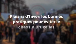 Plaisirs d'hiver: les bonnes pratiques pour éviter le chaos à Bruxelles