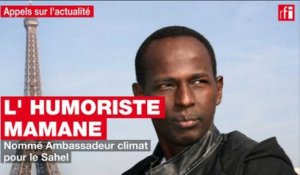 L'humoriste Mamane nommé Ambassadeur climat pour le Sahel