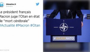 Emmanuel Macron : "Ce qu'on est en train de vivre, c'est la mort cérébrale de l'Otan"