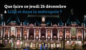 Loisirs : que faire à Lille et dans la métropole ce jeudi 26 décembre ?