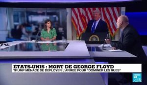 Tensions aux États-Unis après la mort de George Floyd : Donald Trump opte pour la manière forte