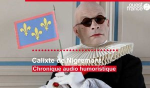  Calixte de Nigremont, Chronique audio humoristique