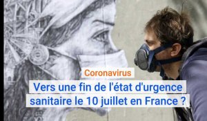 Coronavirus : vers une fin de l'état d'urgence sanitaire le 10 juillet en France ?