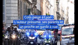 Colis piégé à Lyon : l'auteur présumé, sa mère et un proche en garde à vue