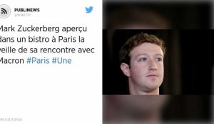 Mark Zuckerberg aperçu dans un bistro à Paris la veille de sa rencontre avec Macron