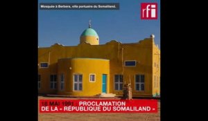 18 mai 1991 : proclamation de la "République du Somaliland"