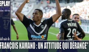 Replay : "François Kamano, une attitude qui dérange"