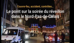Couvre-feu, accident, contrôles…  Le point sur la soirée du 31 décembre 2020 dans le Nord-Pas-de-Calais