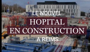 REIMS. CONSTRUCTION DU NOUVEL HOPITAL