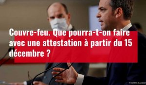 Couvre-feu. Que pourra-t-on faire avec une attestation à partir du 15 décembre ?