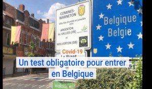 Covid-19 : un test de dépistage obligatoire pour entrer en Belgique