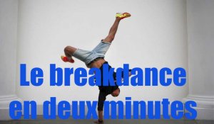 Le breakdance expliqué en deux minutes